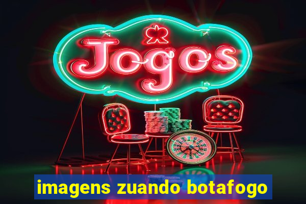 imagens zuando botafogo